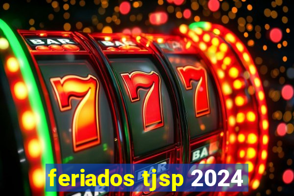 feriados tjsp 2024